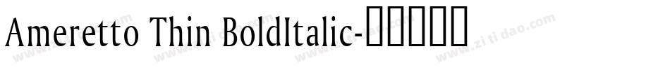 Ameretto Thin BoldItalic字体转换